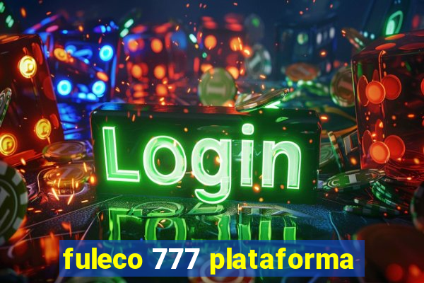 fuleco 777 plataforma